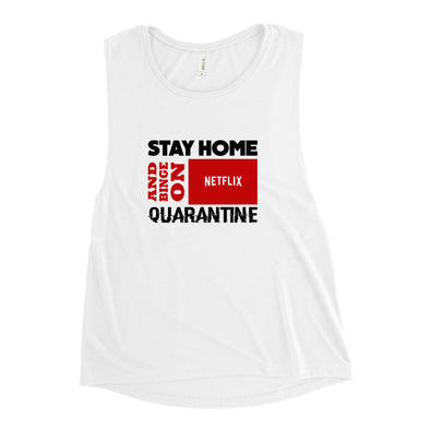 "Stay Home and Binge" Ladies’ Muscle Tank